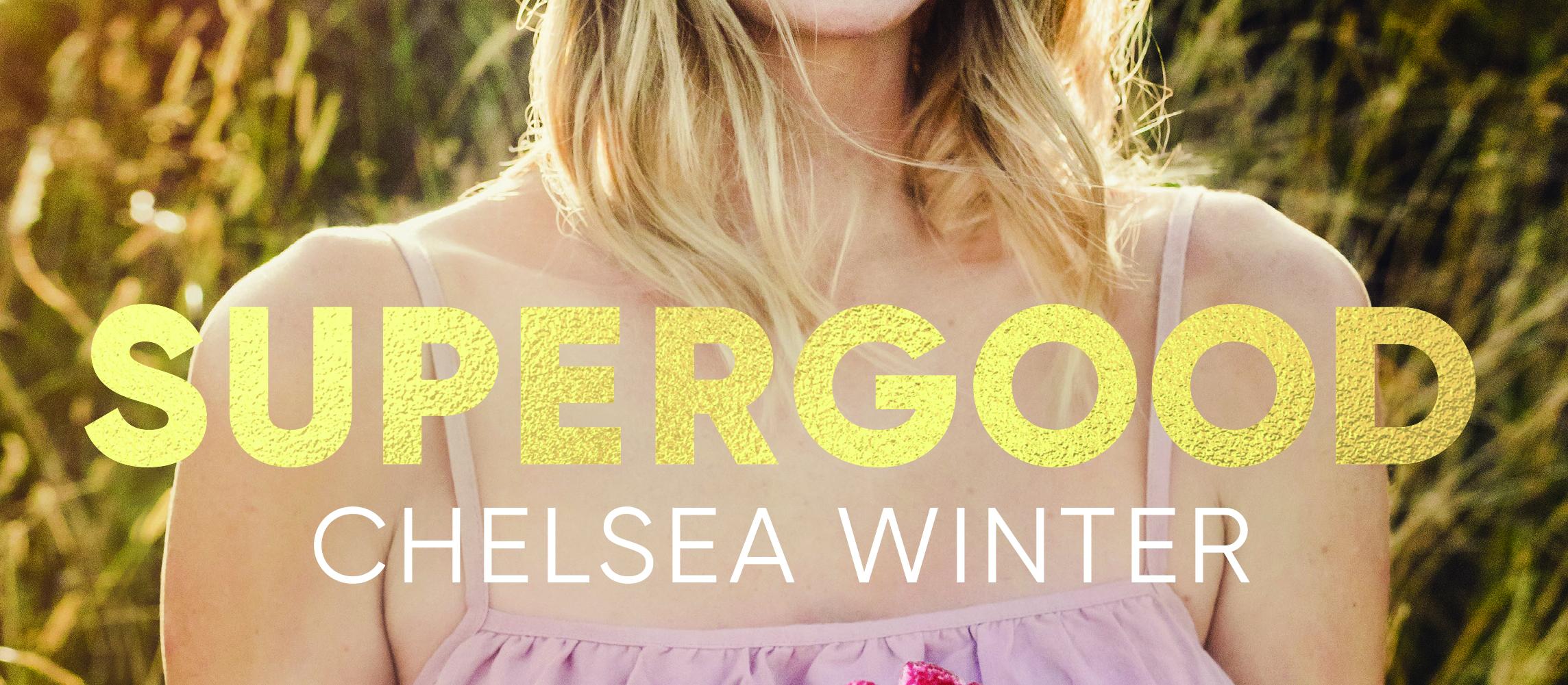 Supergood by Chelsea Winter